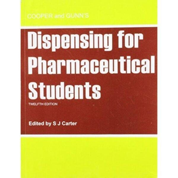 Cooper and Gunn's Dispensing for Pharmaceutical Students 12th Edition by SJ Carter