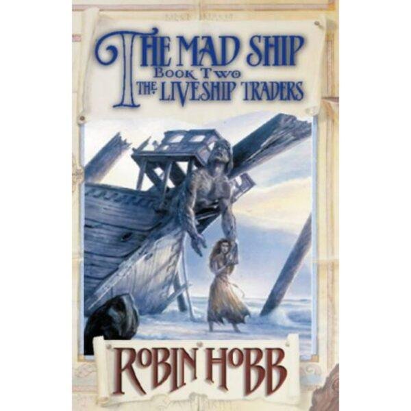 The Mad Ship Book 2 The Liveship Traders by Robin Hobb