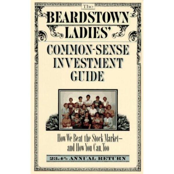 The Beardstown Ladies' Common Sense Investment Guide by Leslie Whitaker
