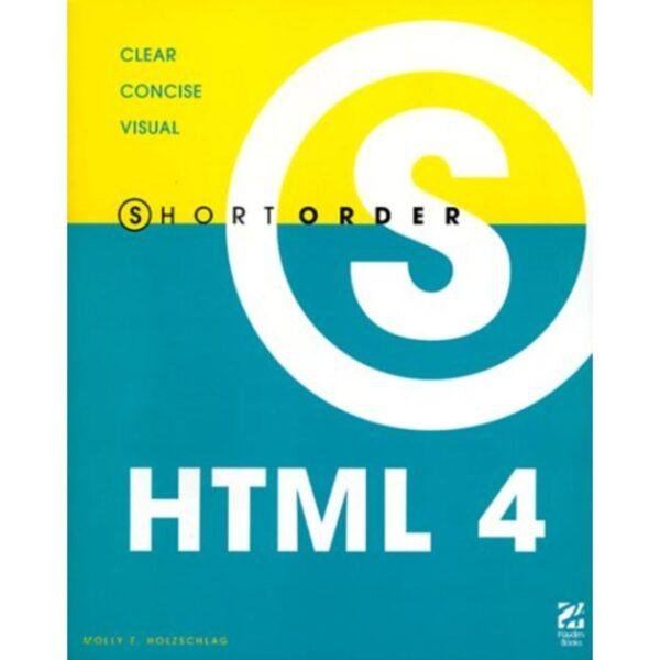 Short Order HTML 4 by E Holzschlag