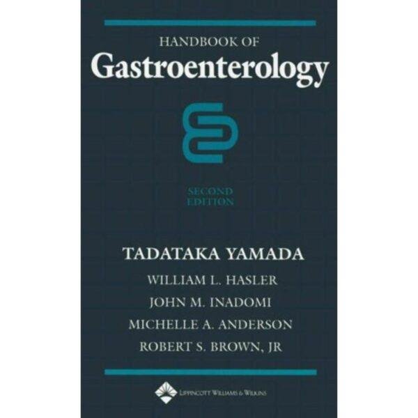 Handbook of Gastroenterology by Tadataka Yamada, William L Hasler