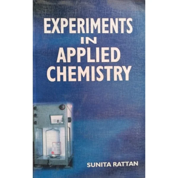 Experiments In Applied Chemistry by Sunita Rattan