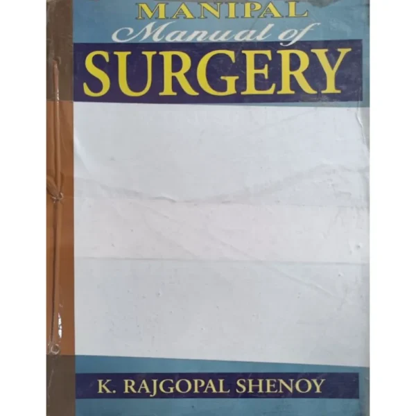 Manipal Manual Of Surgery by K Rajgopal Shenoy