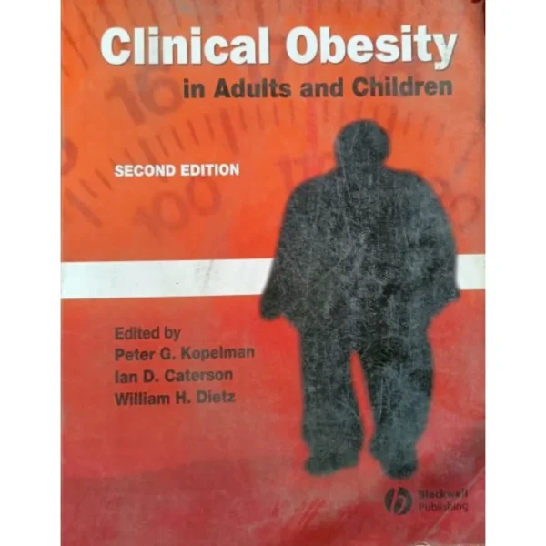 Clinical Obesity In Adults And Children 2nd Edition by Peter G Kopelman