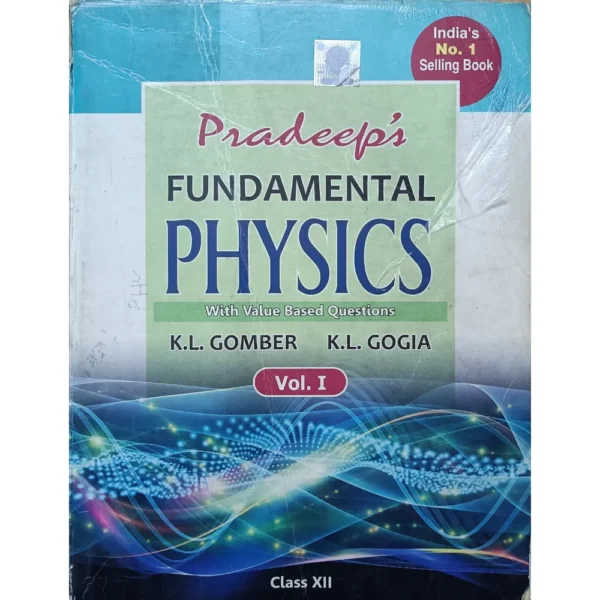 Pradeeps Fundamental Physics for Class 12 Volume 1 by KL Gomber