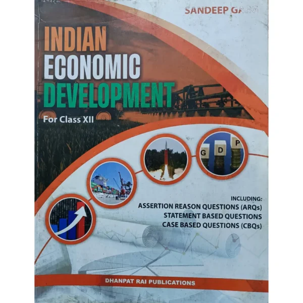 Indian Economic Development for Class 12 by Sandeep Garg