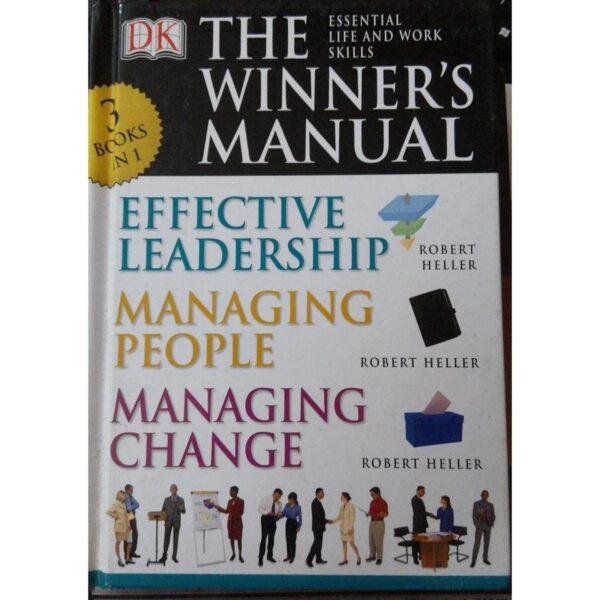 The Winner's Manual Effective Leadership, Managing People, Managing Change