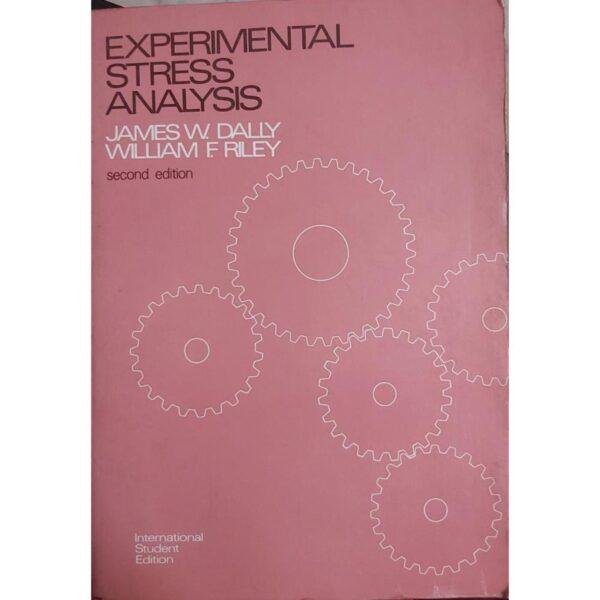 Experimental Stress Analysis 2nd Edition by James W Dally, William F Riley