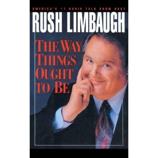 The Way Things Ought to be by Limbaugh Rush H
