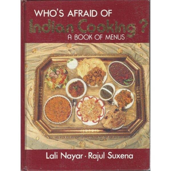 Who's Afraid of Indian Cooking? A Book of Menus by Lali Nayar