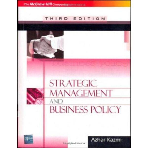 Strategic Management And Business Policy 3rd Edition by Azhar Kazmi