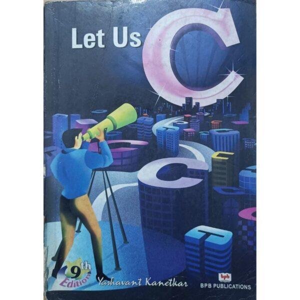 Let Us C 9th Edition by Yashavant Kanetkar
