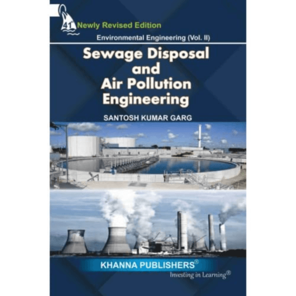 Environmental Engineering Volume 2 Sewage Disposal And Air Pollution Engineering by Santosh Kumar Garg