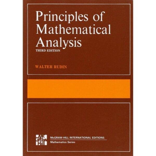Principles of Mathematical Analysis by Walter Rudin
