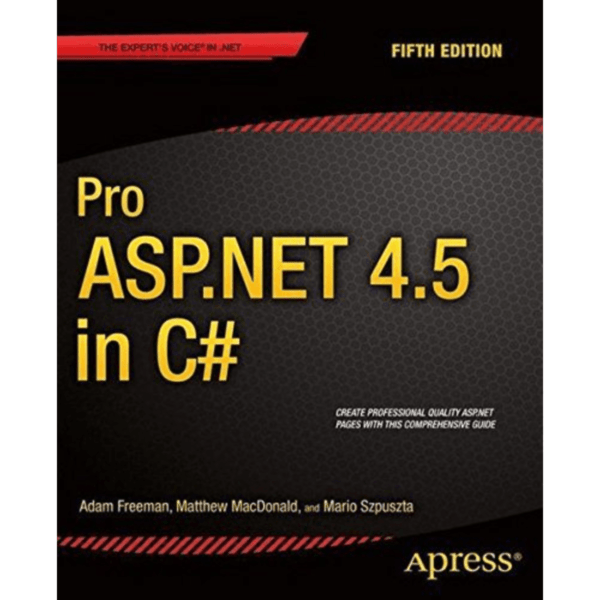 Pro ASP .NET 4.5 in C# by Mario Szpuszta Adam Freeman, Matthew MacDonald