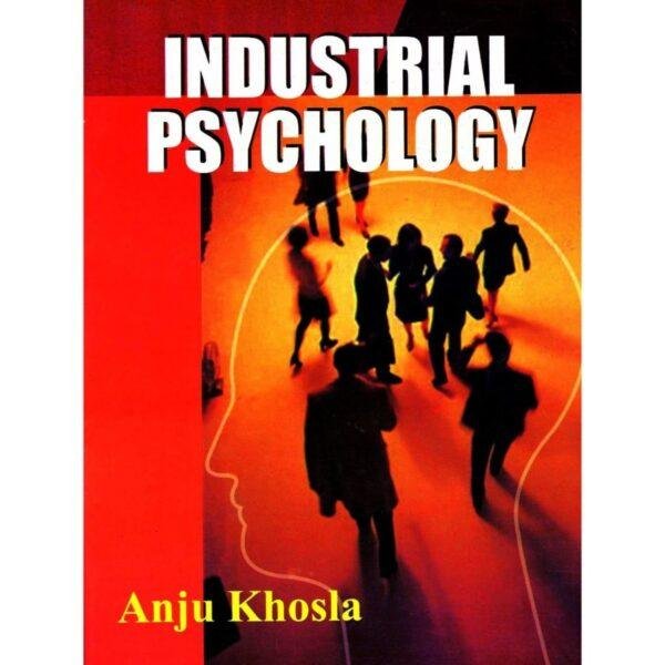 Industrial Psychology by Anju Khosla