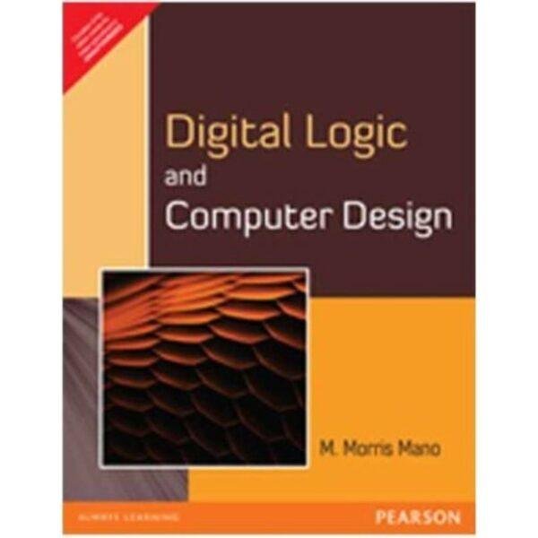 Digital Logic and Computer Design by M Morris Mano