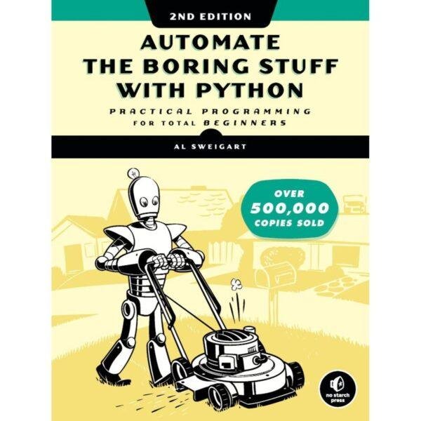 Automate the Boring Stuff with Python 2nd Edition by AL Sweigart