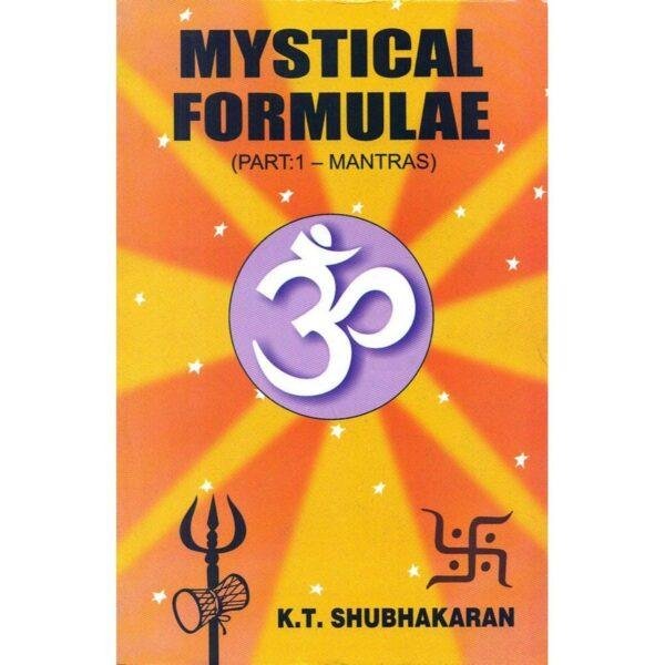Mystical Formulae Part 1 Mantras by KT Shubhakaran
