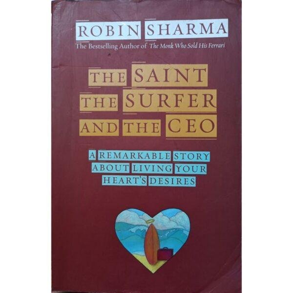 The Saint The Surfer And The CEO by Robin Sharma