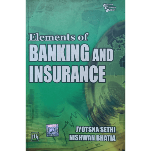 Elements Of Banking And Insurance by Jyotsana Sethi