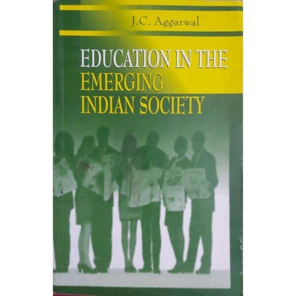 Education in the Emerging Indian Society by JC Aggarwal