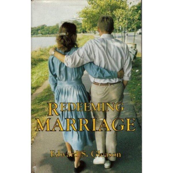 Redeeming Marriage by Edward S Gleason