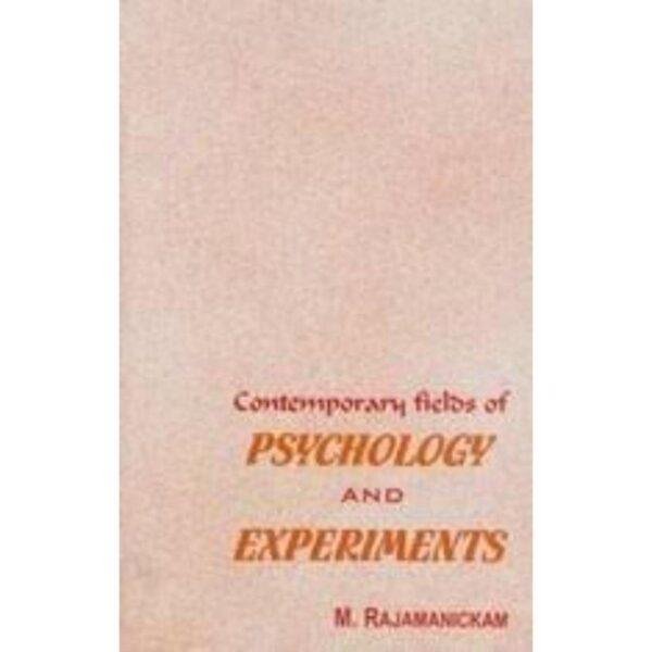 Contemporary fields of Psychology and Experiments by M Rajamanickam