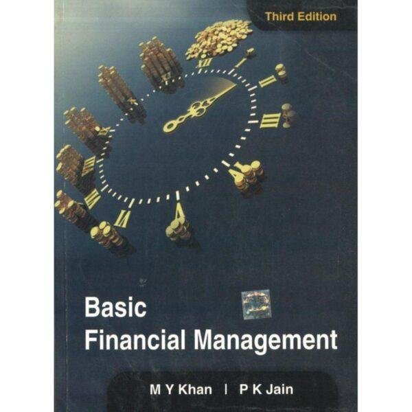 Basic Financial Management 3rd Edition by MY Khan, PK Jain