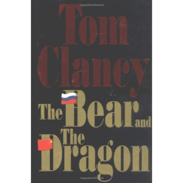 The Bear and the Dragon by Tom Clancy