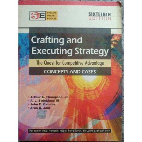 Crafting & Executing Strategy by Arthur Thompson and AJ Strickland