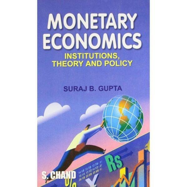 Monetary Economics Institutions Theory And Policy by Suraj B Gupta