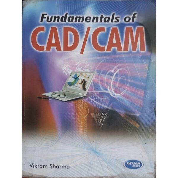 Fundamentals Of Cad Cam by Vikram Sharma