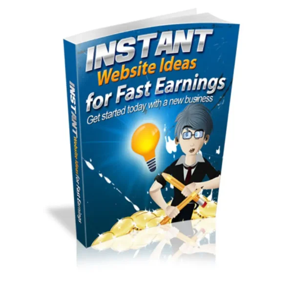 Instant Website Ideas For Fast Earnings (eBook)