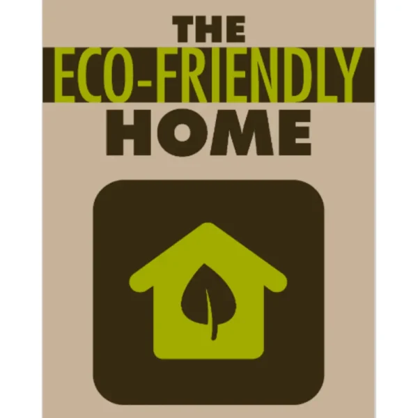 The Eco Friendly Home (eBook)